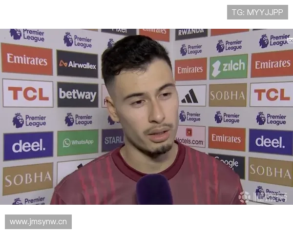 马丁内利：从无名小将到阿森纳主力的生涯全景解析